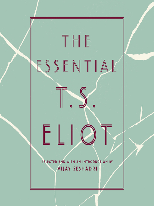 Title details for The Essential T.S. Eliot by T. S. Eliot - Available